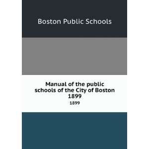   schools of the City of Boston. 1899 Boston Public Schools Books