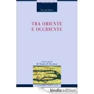 Tra Oriente e Occidente (La cultura storica) (Italian Edition 