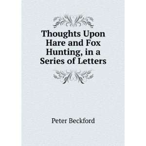   Fox Hunting, in a Series of Letters Peter Beckford  Books