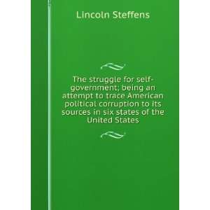 The Struggle for Self Government; Being an Attempt to Trace American 