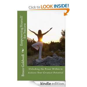 Empowering Yourself for Success Bruce Goldwell  Kindle 