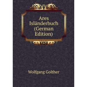  Ares IslÃ¤nderbuch (German Edition) Wolfgang Golther 