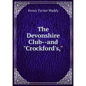   Club  and Crockfords, Henry Turner Waddy  Books