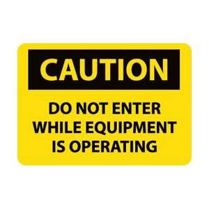 C454PB   Caution, Do Not Enter While Equipment Is Operating, 10 X 14 
