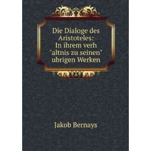    In ihrem verhaltnis zu seinenubrigen Werken Jakob Bernays Books