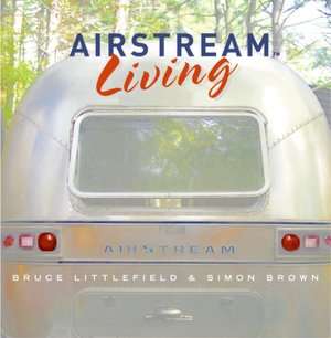   Airstream Living by Bruce Littlefield, HarperCollins 