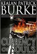 Currency of Souls A Novel Kealan Patrick Burke
