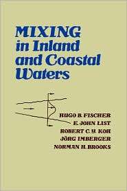Mixing In Inland And Coastal Waters, (0122581504), Hugo B. Fischer 