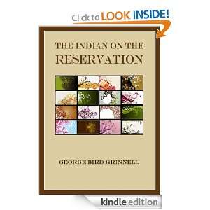 The Indian on the Reservation George Bird Grinnell  