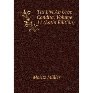  Titi Livi Ab Urbe Condita, Volume 11 (Latin Edition 