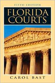 Florida Courts, (0135025885), Carol M. Bast, Textbooks   Barnes 