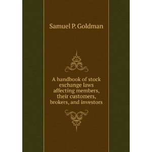   , their customers, brokers, and investors Samuel P. Goldman Books