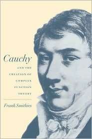 Cauchy and the Creation of Complex Function Theory, (0521068878 