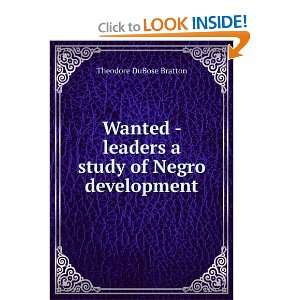   leaders a study of Negro development Theodore DuBose Bratton Books