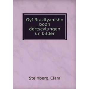   Oyf Brazilyanishn bodn dertseylungen un bilder Clara Steinberg Books
