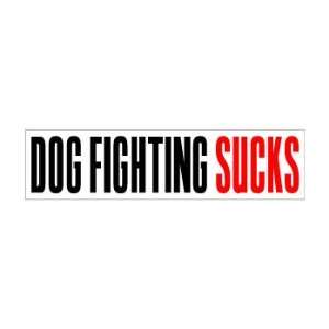 Dog Fighting Sucks   Window Bumper Sticker