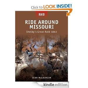 Ride Around Missouri   Shelbys Great Raid 1863 Sean Mclachlan 