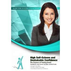  High Self Esteem and Unshakable Confidence The Science of 