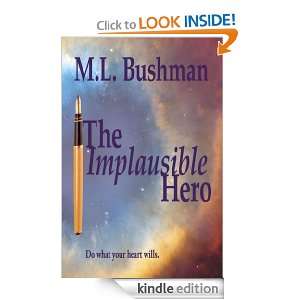 The Implausible Hero M.L. Bushman  Kindle Store