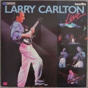 Larry Carlton Live (Laserdisc) 1987 Laser Disc