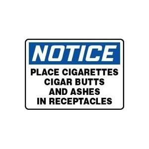 NOTICE PLACE CIGARETTES CIGAR BUTTS AND ASHES IN RECEPTACLES 10 x 14 