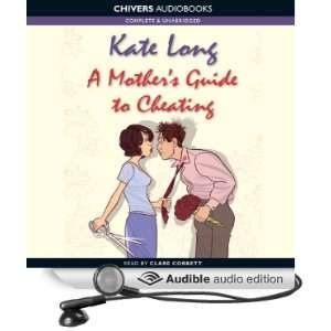 A Mothers Guide to Cheating (Audible Audio Edition) Kate 