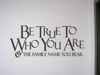 BE TRUE TO WHO YOU ARE Vinyl Wall Quotes Decal Lettering Home Decor 
