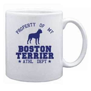  New  Property Of My Boston Terrier   Athl Dept  Mug Dog 