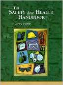 The Safety and Health Handbook David L. Goetsch