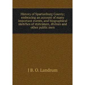 History of Spartanburg County; embracing an account of many important 