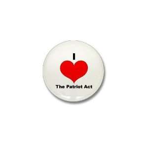  I love the patriot act Conservative Mini Button by 