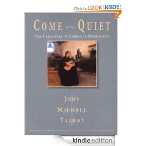 Come to the Quiet The Principles of Christian Meditation John 