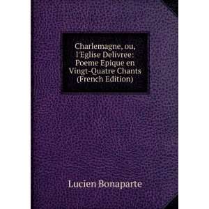  Charlemagne, ou, lEglise Delivree Poeme Epique en Vingt 