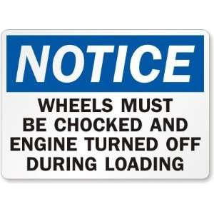  Notice Wheels Must Be Chocked and Engine Turned Off 