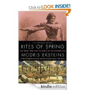 Rites of Spring The Great War and the Birth of the Modern Age Modris 