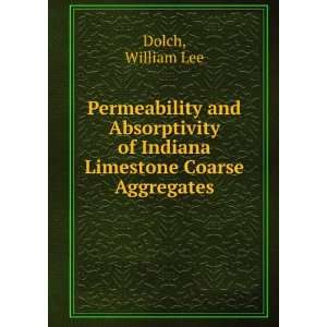   of Indiana Limestone Coarse Aggregates William Lee Dolch Books