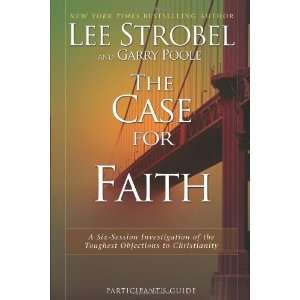  The Case for Faith Participants Guide A Six Session 