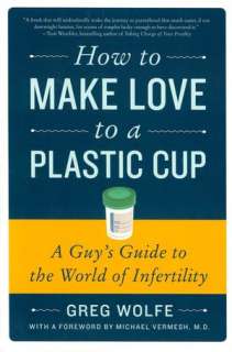   How to Make Love to a Plastic Cup A Guys Guide to 