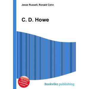  C. D. Howe Ronald Cohn Jesse Russell Books