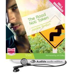   Road Not Taken (Audible Audio Edition) Jackie Braun, Jim Colby Books