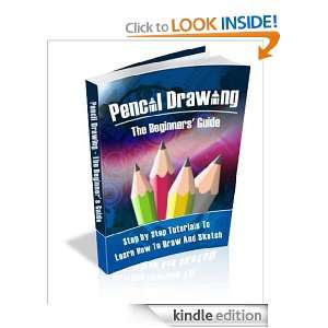 Pencil Drawing The Beginners Guide,Step by Step Tutorials To Learn 