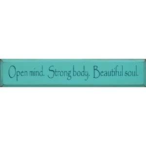    Open Mind. Strong Body. Beautiful Soul. Wooden Sign