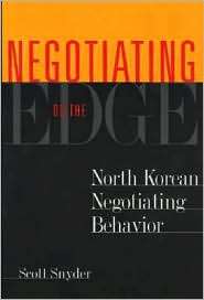 Negotiating on the Edge North Korean Negotiating Behavior 