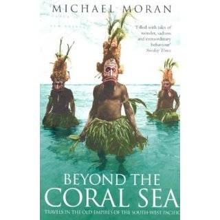Beyond the Coral Sea Travels in the Old Empires of the South West 