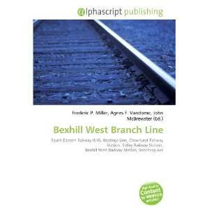  Bexhill West Branch Line (9786132832535) Books