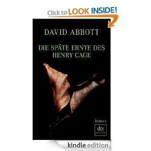 Die späte Ernte des Henry Cage Roman (German Edition) David Abbott 