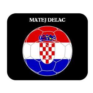  Matej Delac (Croatia) Soccer Mouse Pad 