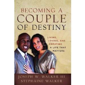  Becoming a Couple of Destiny Living, Loving, and Creating 