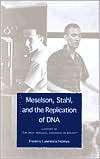 Meselson, Stahl, and the Replication of DNA A History of The Most 