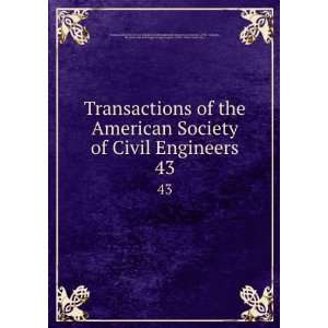the American Society of Civil Engineers. 43 International Engineering 